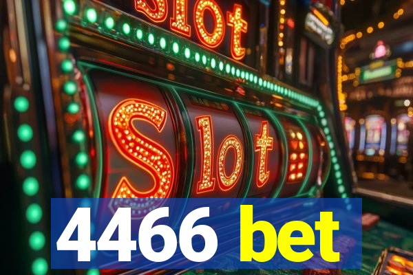 4466 bet